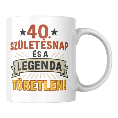 40. Születésnap legenda születésnapi bögre