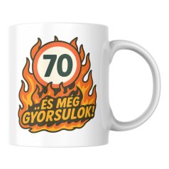 70 és még gyorsulok! születésnapi bögre