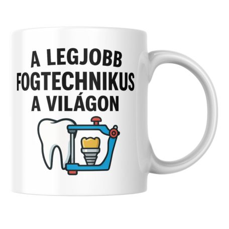 A legjobb fogtechnikus a világon bögre