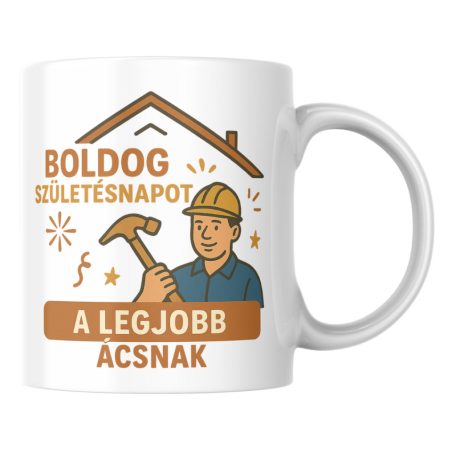 Boldog születésnapot a legjobb ácsnak bögre
