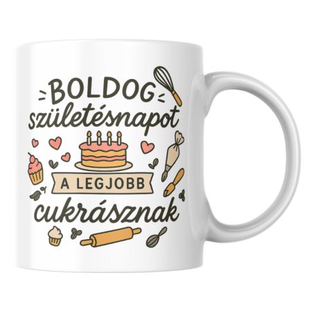 Boldog születésnapot a legjobb cukrásznak bögre