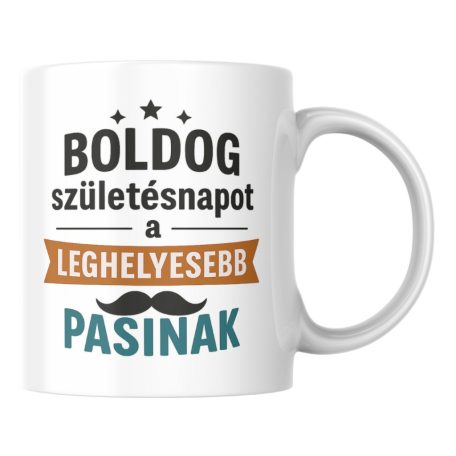 Boldog születésnapot leghelyesebb pasinak bögre