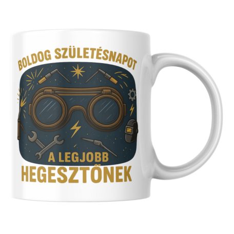 Boldog születésnapot a legjobb hegesztőnek bögre