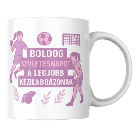 Boldog születésnapot a legjobb kézisnek-női bögre