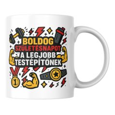 Boldog születésnapot a legjobb testépítőnek bögre