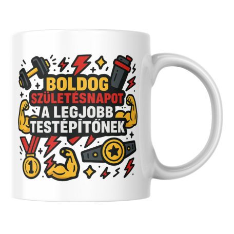 Boldog születésnapot a legjobb testépítőnek bögre