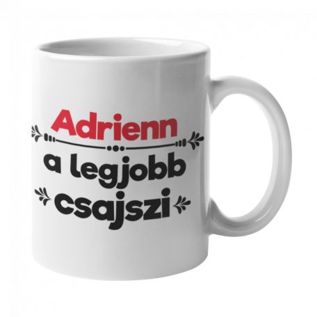 Adrienn a legjobb csajszi bögre