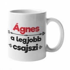 Ágnes a legjobb csajszi bögre