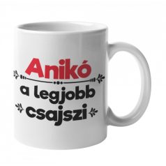 Anikó a legjobb csajszi bögre