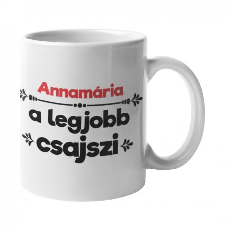 Annamária a legjobb csajszi bögre