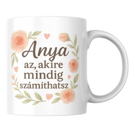 Anya az akire mindig számíthatsz bögre