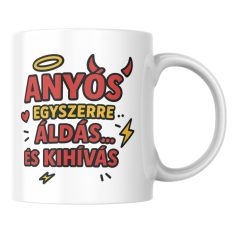 Anyós egyszerre áldás és kihívás bögre