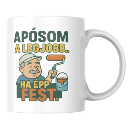 Apósom a legjobb ha épp fest bögre
