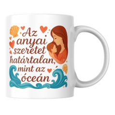 Az anyai szeretet határtalan mint az óceán bögre