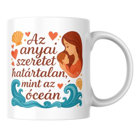 Az anyai szeretet határtalan mint az óceán bögre
