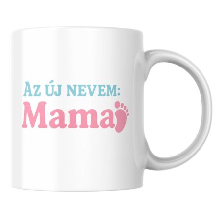 Az új nevem mama (lány) bögre