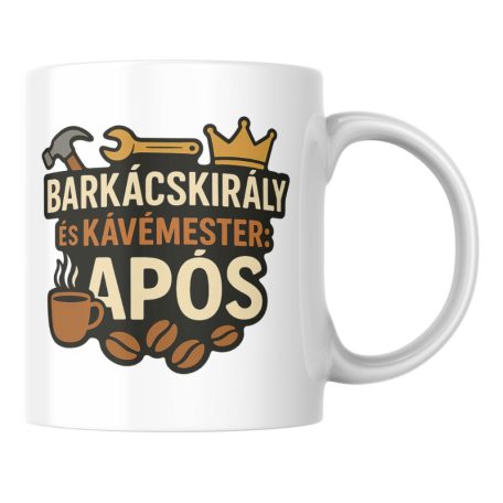 Barkácskirály és kávémester após bögre