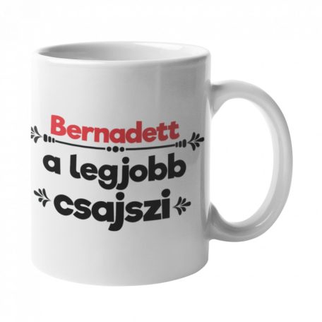 Bernadett a legjobb csajszi bögre