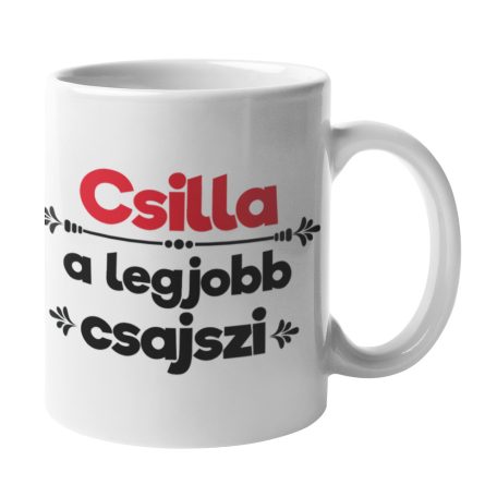 Csilla a legjobb csajszi bögre