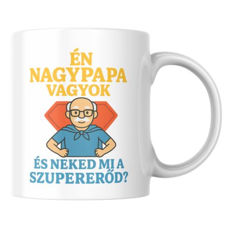 Én nagypapa vagyok, és neked mi a szupererőd? bögre