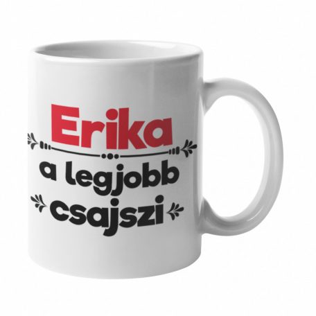 Erika a legjobb csajszi bögre