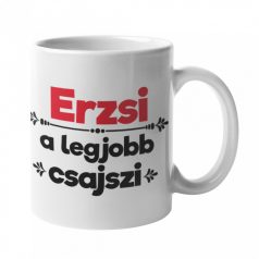 Erzsi a legjobb csajszi bögre