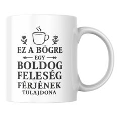Ez a bögre egy boldog feleség férjének tulajdona bögre