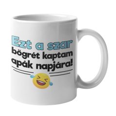 Ezt a szar bögrét kaptam apák napjára