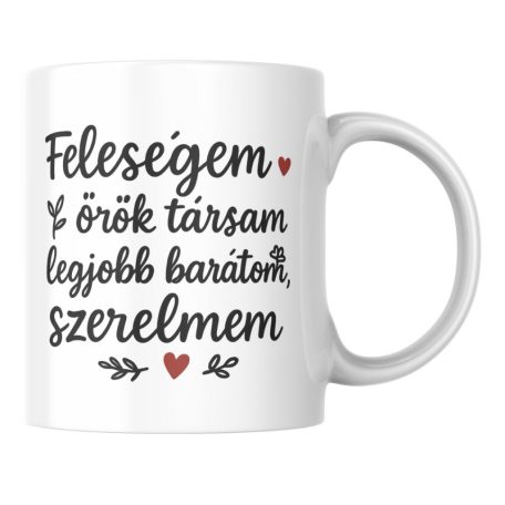Feleségem örök társam legjobb barátom szerelmem bögre