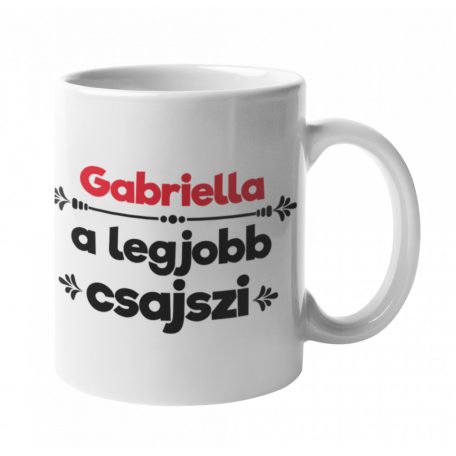 Gabriella a legjobb csajszi bögre