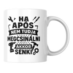 Ha após nemtudja megcsinálni akkor senki bögre