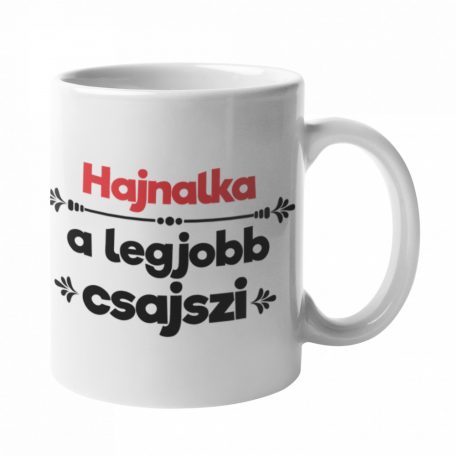 Hajnalka a legjobb csajszi bögre