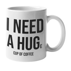 I need a HUGe cup of coffee bögre