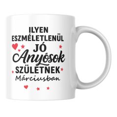   Ilyen eszméletlenül jó anyósok születnek márciusban bögre