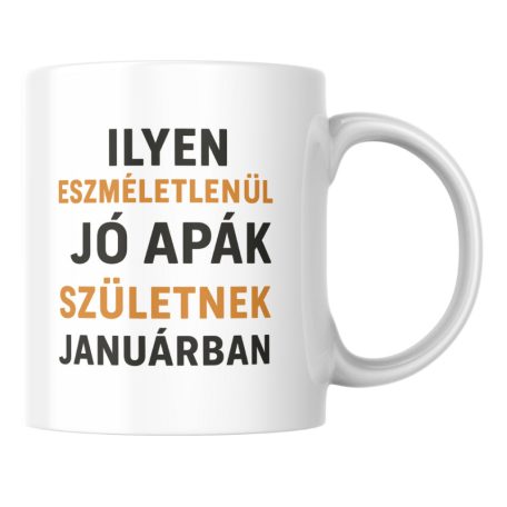 Ilyen eszméletlenül jó apák születnek januárban bögre