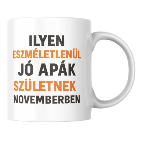 Ilyen eszméletlenül jó apák születnek novemberben bögre