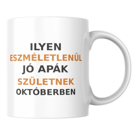 Ilyen eszméletlenül jó apák születnek októberben bögre