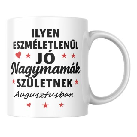 Ilyen eszméletlenül jó nagymamák születnek augusztusban bögre