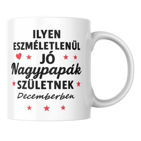 Ilyen eszméletlenül jó nagypapák születnek decemberben bögre