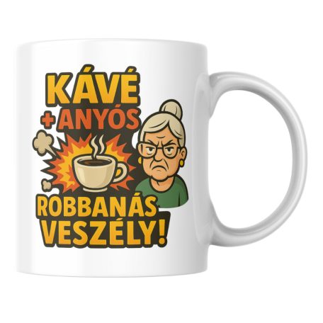 Kávé+anyós robbanás veszély bögre