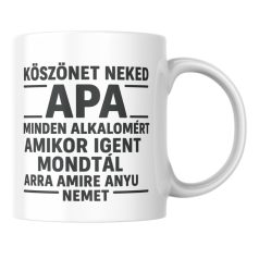   Köszönet apa minden alkalomért amikor igent mondtál bögre