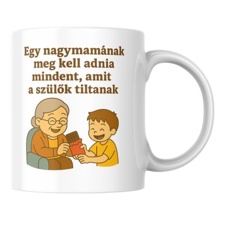 Egy nagymamának meg kell adnia mindent, amit a szülők tiltanak (fiú) bögre