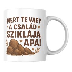 Mert te vagy a család sziklája apa bögre