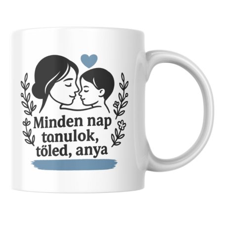 Minden nap tanulok tőled anya bögre