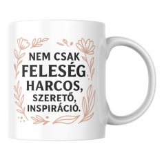 Nem csak feleség harcos szerető inspiráció bögre