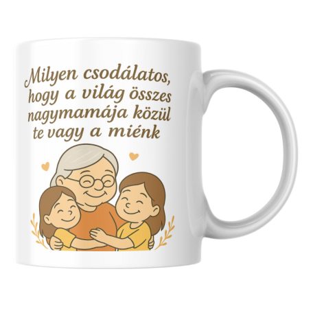 Milyen csodálatos, hogy a világ összes nagymamája közül te vagy a miénk (2 lány) bögre