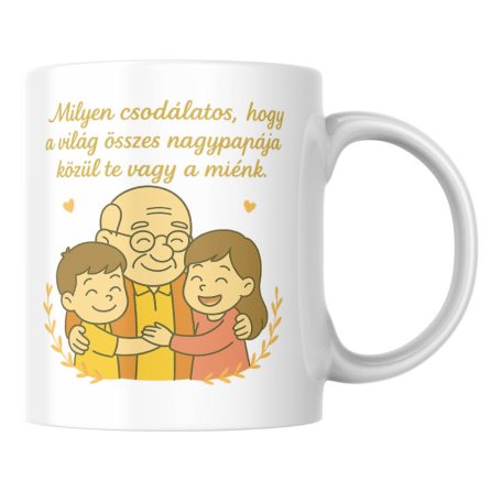 Milyen csodálatos, hogy a világ összes nagypapája közül te vagy a miénk (1 fiú 1 lány) bögre