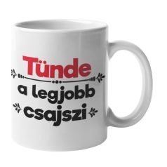 Tünde a legjobb csajszi bögre